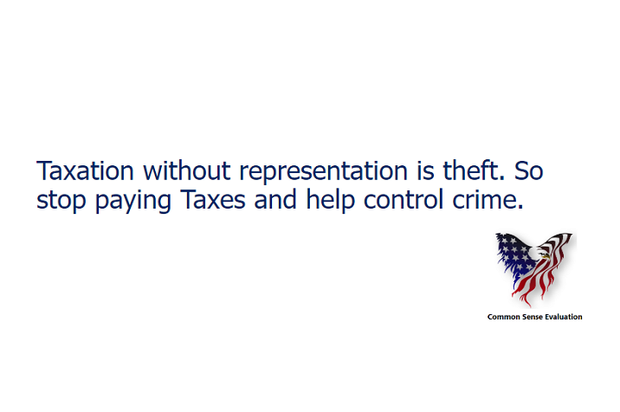Taxation Without Representation - Common Sense Evaluation