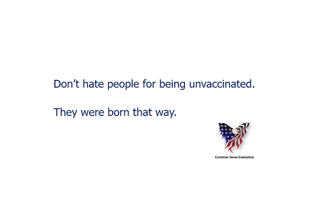 Don't Hate The Unvaccinated - Common Sense Evaluation