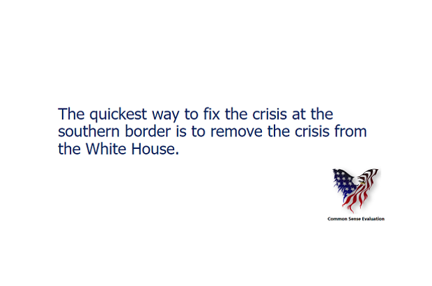 The Crisis At The Southern Border - Common Sense Evaluation