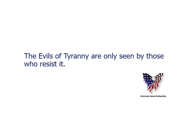 The Evils Of Tyranny - Common Sense Evaluation