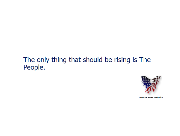 The only thing that should be rising is The People.