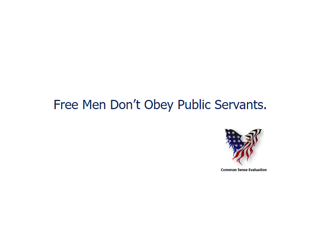 Free Men Don't Obey Public Servants.
