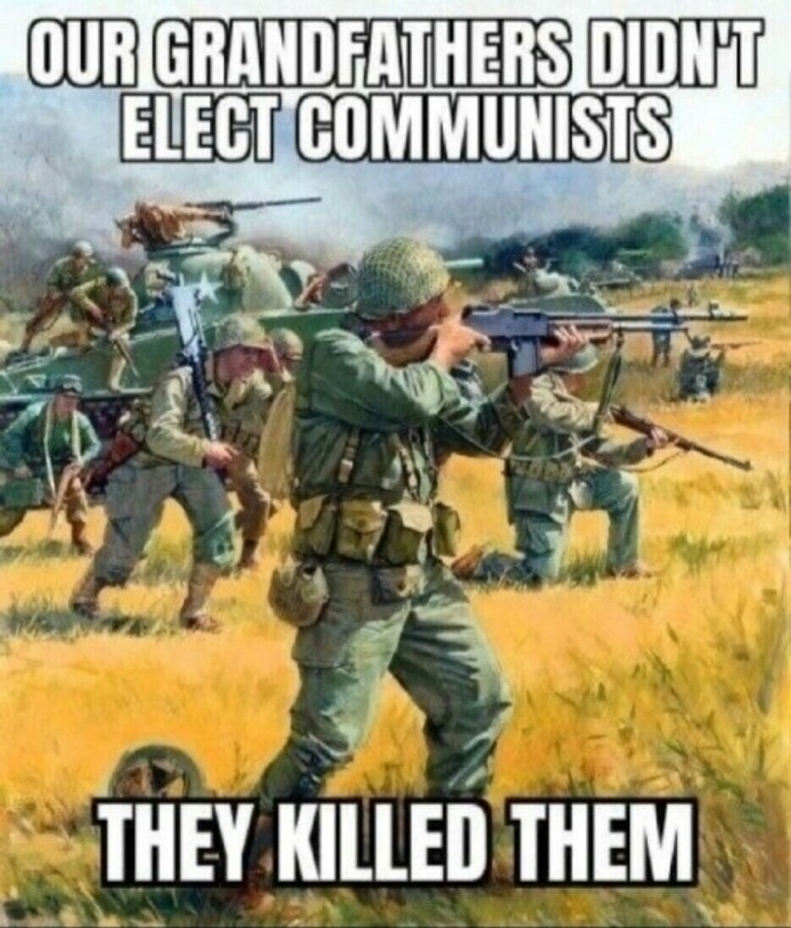 Our Grandfathers Didn't Elect Communists, They Killed Them