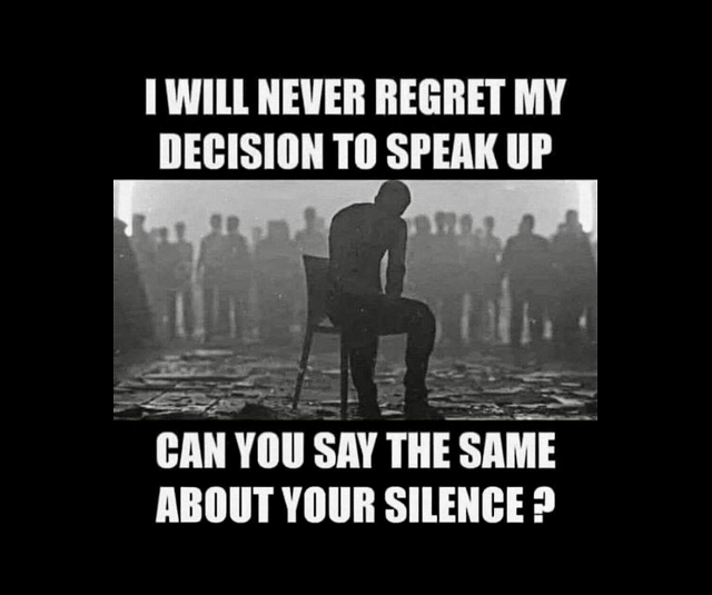 I will never regret my decision to speak up. Can you say the same about your silence?