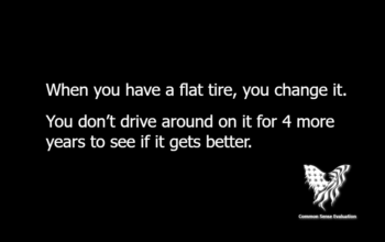 When you have a flat tire, you change it. You don't drive around on it for 4 more years to see if it gets better.