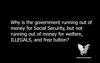 Why is the government running out of money for Social Security, but not running out of money for welfare, ILLEGALS, and free tuition?