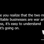 Once you realize that the two most profitable businesses are war and illness, it's easy to understand what's going on.