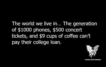 The world we live in… The generation of $1000 phones, $500 concert tickets, and $9 cups of coffee can't pay their college loan.