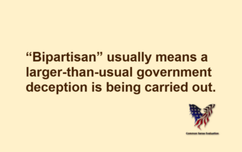 “Bipartisan” usually means a larger-than-usual government deception is being carried out.