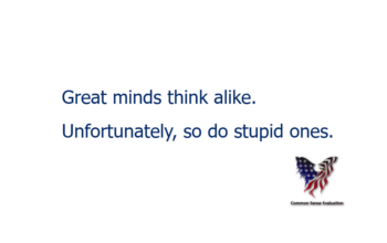 Great minds think alike. Unfortunately, so do stupid ones.