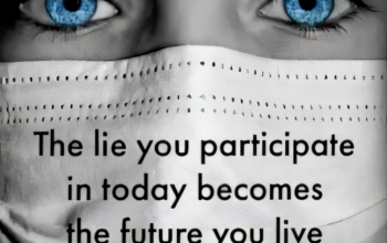 The lie you participate in today becomes the future you live in tomorrow.